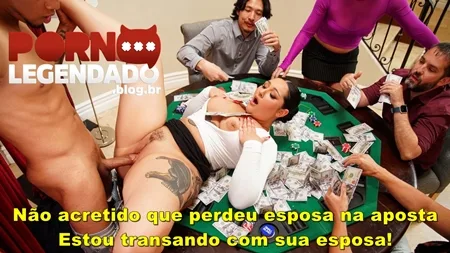 Porno legendado perdeu esposa na aposta